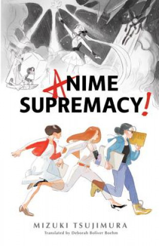 Книга Anime Supremacy! Mizuki Tsujimura