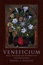 Könyv Veneficium: Magic, Witchcraft and the Poison Path Daniel A. Schulke