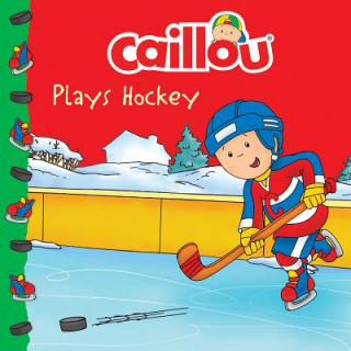 Książka Caillou Plays Hockey Paradis