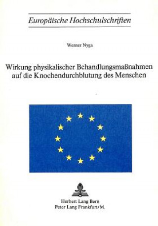 Kniha Wirkung physikalischer Behandlungsmassnahmen auf die Knochendurchblutung des Menschen Werner Nyga