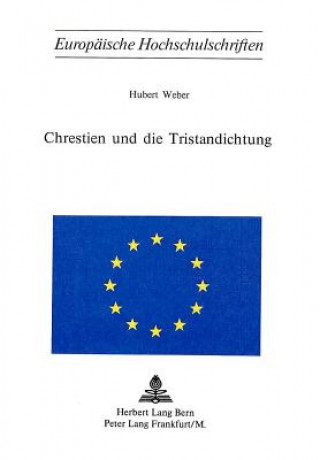 Kniha Chrestien und die Tristandichtung Hubert Weber