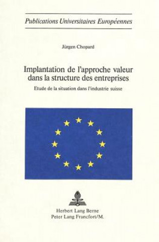 Книга Implantation de l'approche valeur dans la structure des entreprises Jürgen Chopard