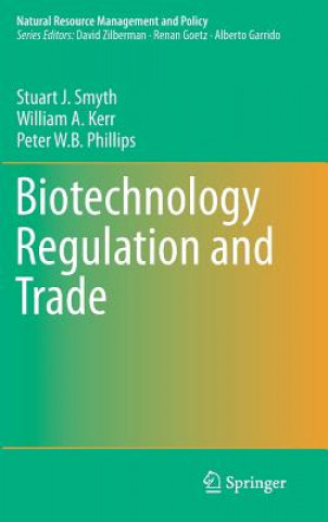 Kniha Biotechnology Regulation and Trade Stuart J. Smyth