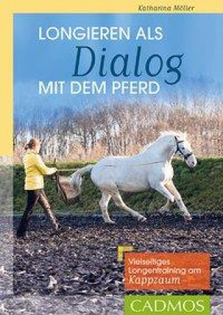 Kniha Longieren als Dialog mit dem Pferd Katharina Möller