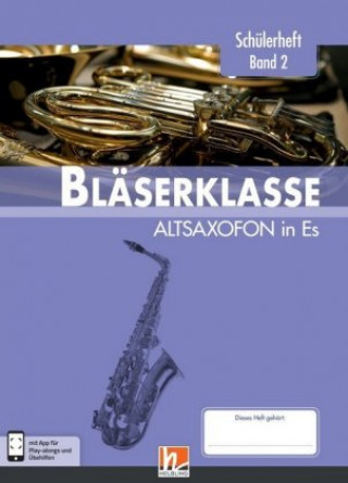 Buch 6. Klasse, Schülerheft - Altsaxofon. Bd.2 Bernhard Sommer