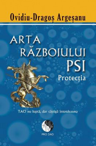 Könyv RUM-ARTA RAZBOIULUI PSI - PROT Ovidiu Dragos Argesanu