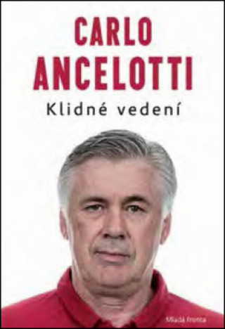 Kniha Klidné vedení Carlo Ancelotti
