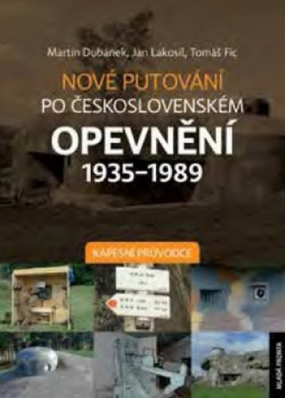 Book Nové putování po československém opevnění 1935–1989 Jan Lakosil