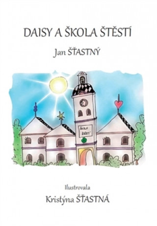 Könyv Daisy a škola štěstí Jan Šťastný