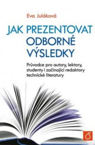 Kniha Jak prezentovat odborné výsledky Eva Juláková