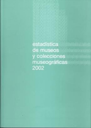 Książka Estadística de museos y colecciones museográficas, 2002 