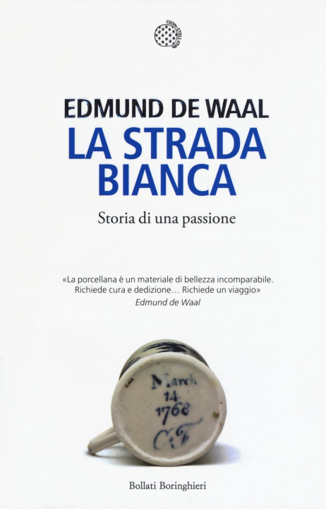 Knjiga La strada bianca. Storia di una passione Edmund De Waal