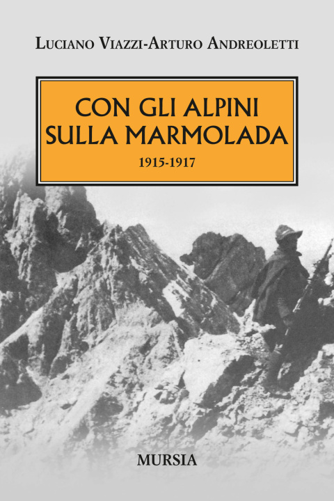 Kniha Con gli alpini sulla Marmolada 1915-1917 Arturo Andreoletti
