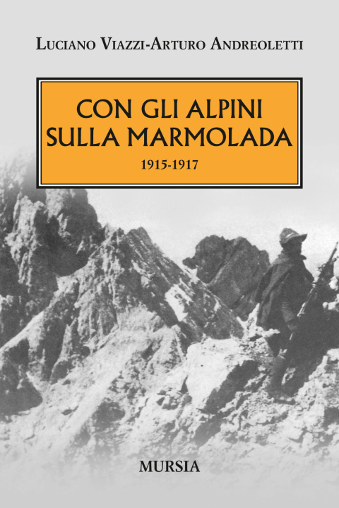 Knjiga Con gli alpini sulla Marmolada 1915-1917 Arturo Andreoletti