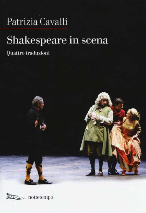 Carte Shakespeare in scena: La tempesta-Sogno di una notte d'estate-Otello-La dodicesima notte Patrizia Cavalli