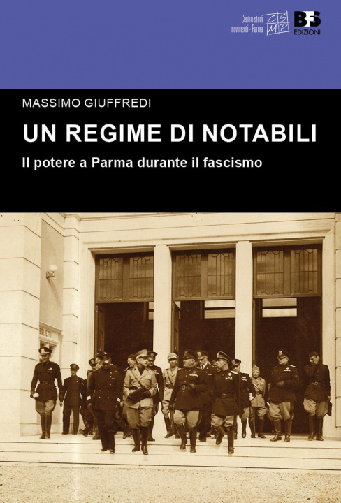 Könyv Un regime di notabili. Il potere a Parma durante il fascismo Massimo Giuffredi