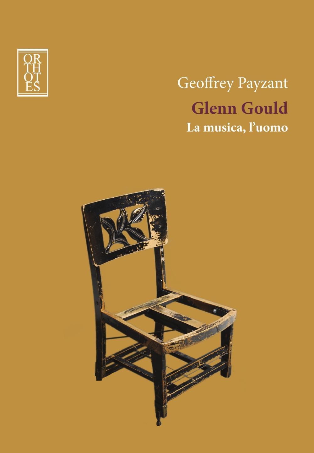 Kniha Glenn Gould. La musica, l'uomo Geoffrey Payzant