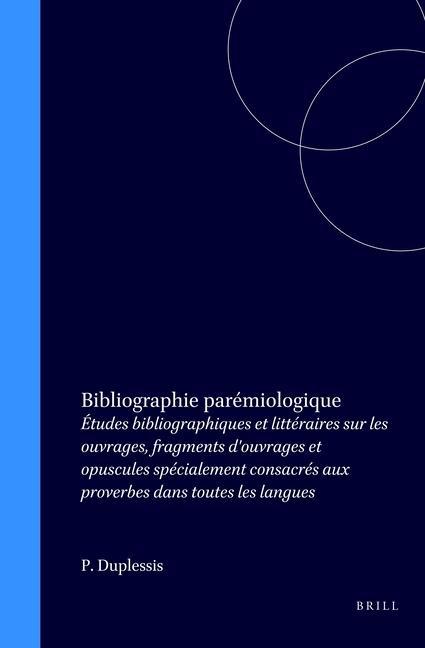 Knjiga FRE-BIBLIOGRAPHIE PAREMIOLOGIQ Pierre-Alexandre Duplessis