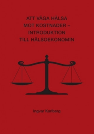 Libro Att väga hälsa mot kostander Ingvar Karlberg