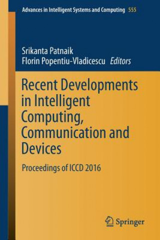 Book Recent Developments in Intelligent Computing, Communication and Devices Srikanta Patnaik