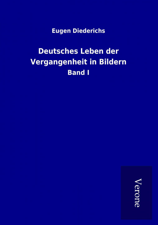 Book Deutsches Leben der Vergangenheit in Bildern Eugen Diederichs