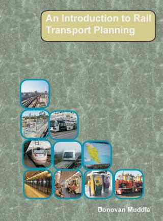 Kniha Introduction to Rail Transport Planning Donovan Muddle