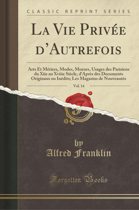 Kniha La Vie Privée d'Autrefois, Vol. 14 Alfred Franklin