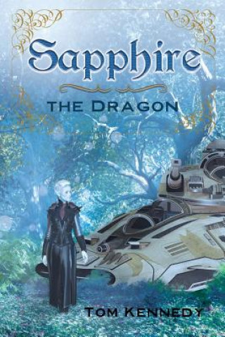 Könyv Sapphire the Dragon Tom Kennedy