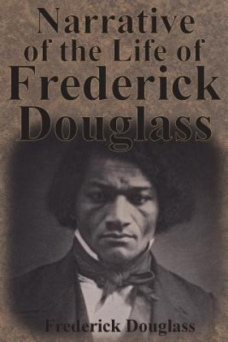 Buch Narrative of the Life of Frederick Douglass Frederick Douglass