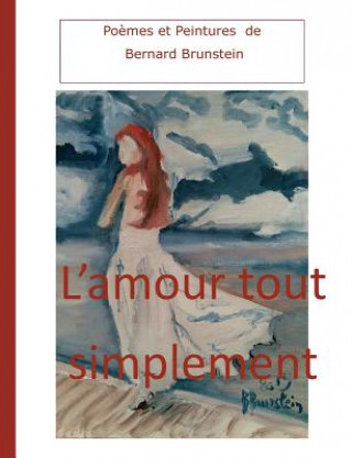Kniha L'amour tout simplement Bernard Brunstein