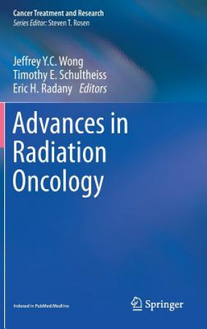 Книга Advances in Radiation Oncology Jeffrey Wong