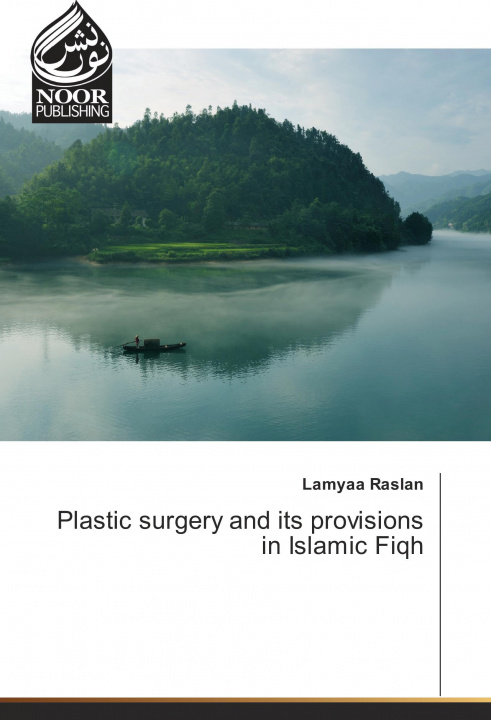 Carte Plastic surgery and its provisions in Islamic Fiqh Lamyaa Raslan