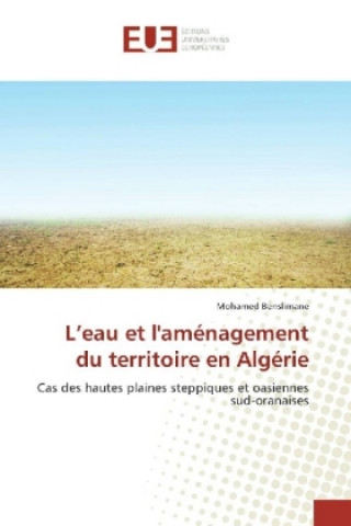 Livre L'eau et l'aménagement du territoire en Algérie Mohamed Benslimane