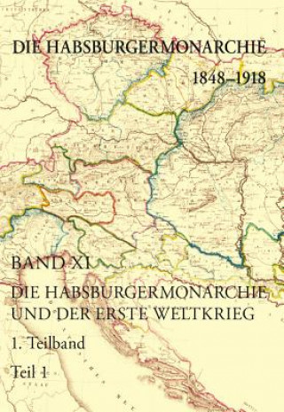 Kniha Die Habsburgermonarchie 1848-1918 / Die Habsburgermonarchie 1848-1918 Band XI/1 Helmut Rumpler