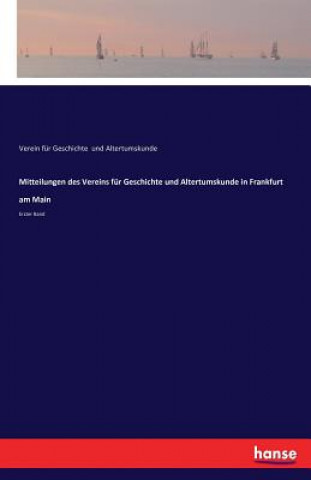 Buch Mitteilungen des Vereins fur Geschichte und Altertumskunde in Frankfurt am Main Verein für Geschichte und Altertumskunde