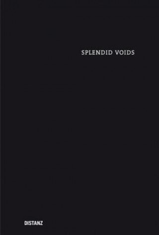Knjiga Splendid Voids Kurt Hentschläger