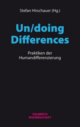 Könyv Un/doing Differences Stefan Hirschauer