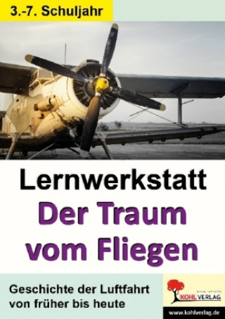 Carte Lernwerkstatt Der Traum vom Fliegen Autorenteam Kohl-Verlag