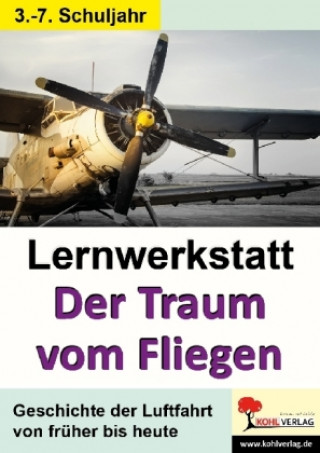 Książka Lernwerkstatt Der Traum vom Fliegen Autorenteam Kohl-Verlag