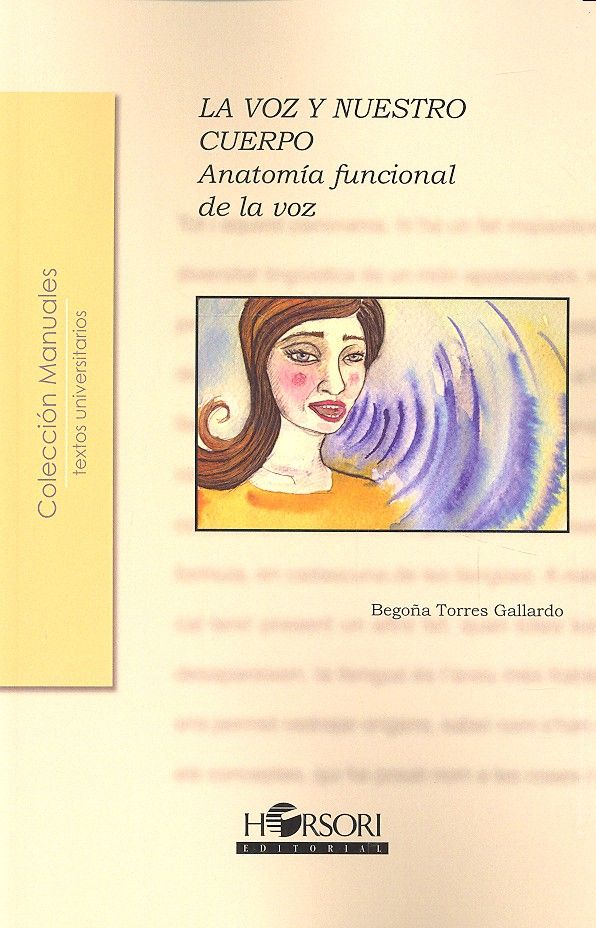 Carte La voz y nuestro cuerpo.: Anatomía funcional de la voz Torres Gallardo