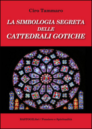 Könyv La simbologia segreta delle cattedrali gotiche Ciro Tammaro