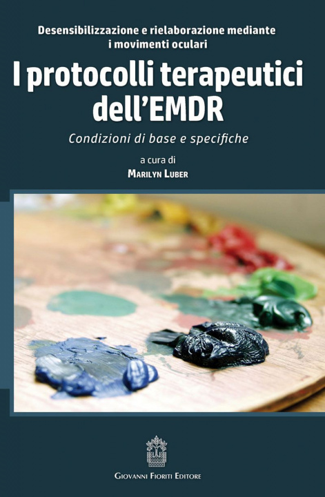 Kniha I protocolli terapeutici dell'EMDR. Condizioni di base e specifiche M. Luber