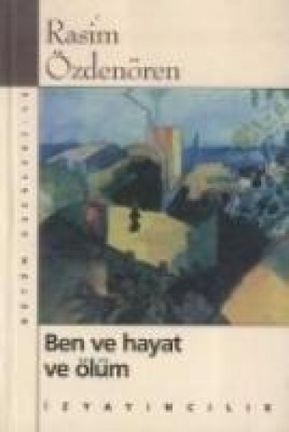 Libro Ben ve Hayat ve Ölüm Rasim Özdenören