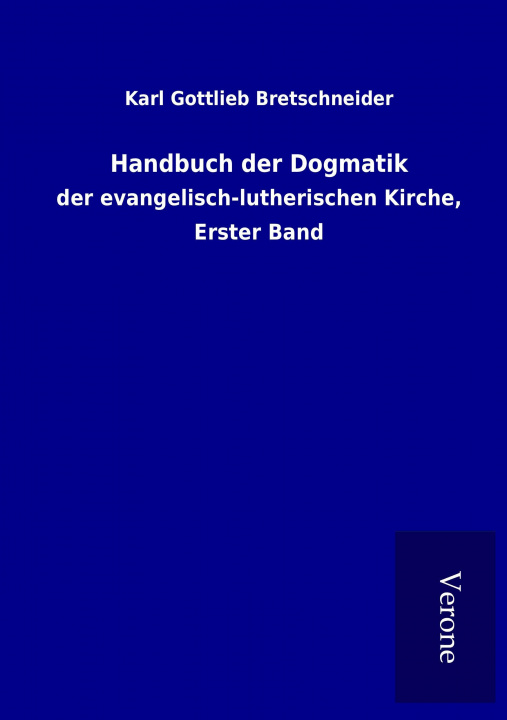 Kniha Handbuch der Dogmatik Karl Gottlieb Bretschneider