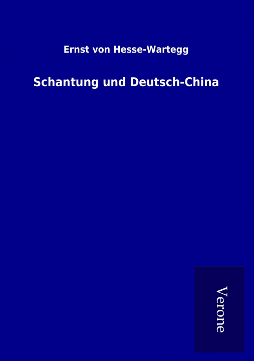 Kniha Schantung und Deutsch-China Ernst von Hesse-Wartegg