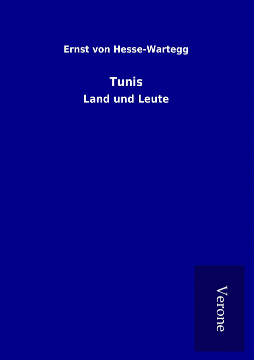 Könyv Tunis Ernst von Hesse-Wartegg