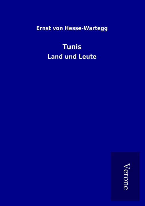 Kniha Tunis Ernst von Hesse-Wartegg