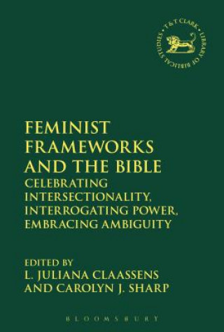 Carte Feminist Frameworks and the Bible L. Juliana Claassens