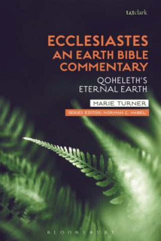 Książka Ecclesiastes: An Earth Bible Commentary Marie Turner