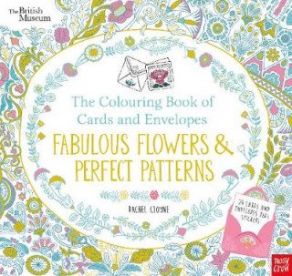 Carte British Museum: The Colouring Book of Cards and Envelopes: Fabulous Flowers and Perfect Patterns Rachel Cloyne